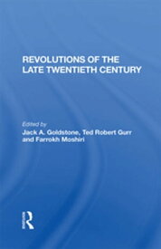 Revolutions Of The Late Twentieth Century【電子書籍】[ Jack Goldstone ]