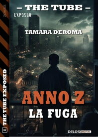 Anno Z - La fuga【電子書籍】[ Tamara Deroma ]