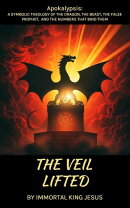 THE VEIL LIFTED Apokalypsis: A symbolic theology of the dragon, the beast, the false prophet, and the number…