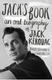 Jack's Book An Oral Biography of Jack Kerouac【電子書籍】[ Barry Gifford ]