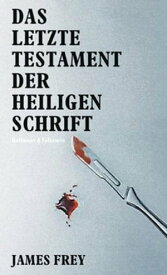 Das letzte Testament der heiligen Schrift【電子書籍】[ James Frey ]