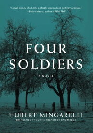 Four Soldiers A Novel【電子書籍】[ Hubert Mingarelli ]