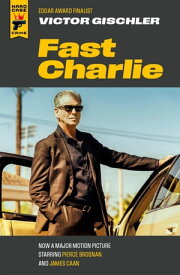 Fast Charlie【電子書籍】[ Victor Gischler ]