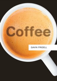 Coffee【電子書籍】[ Gavin Fridell ]
