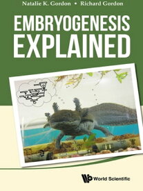 Embryogenesis Explained【電子書籍】[ Richard Gordon ]