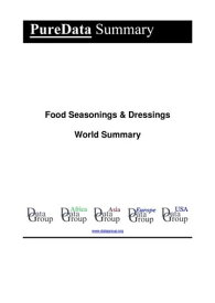Food Seasonings & Dressings World Summary Market Values & Financials by Country【電子書籍】[ Editorial DataGroup ]