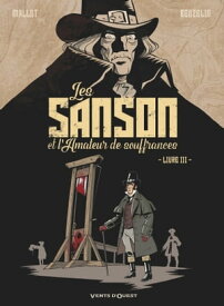 Les Sanson et l'amateur de souffrances - Livre 3【電子書籍】[ Patrick Mallet ]
