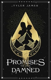 Promises to the Damned The Bridgeway Chronicles, #1【電子書籍】[ Tyler James ]