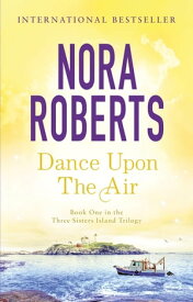 Dance Upon The Air Number 1 in series【電子書籍】[ Nora Roberts ]