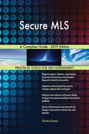 Secure MLS A Complete Guide - 2019 Edition【電子書籍】[ Gerardus Blokdyk ]