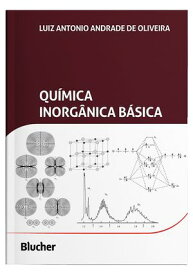 Qu?mica inorg?nica b?sica【電子書籍】[ Luiz Antonio Andrade de Oliveira ]