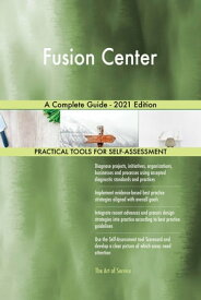 Fusion Center A Complete Guide - 2021 Edition【電子書籍】[ Gerardus Blokdyk ]
