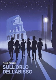 Sull'orlo dell'abisso【電子書籍】[ Mario Ferrari ]