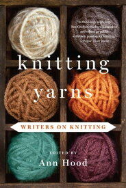 Knitting Yarns: Writers on Knitting【電子書籍】