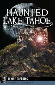 Haunted Lake Tahoe【電子書籍】[ Janice Oberding ]