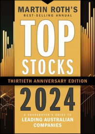 Top Stocks 2024 A Sharebuyer's Guide to Leading Australian Companies【電子書籍】[ Martin Roth ]