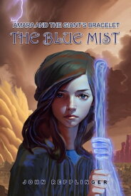 Amara and the Giant's Ring The Blue Mist【電子書籍】[ John Repplinger ]