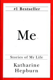 Me Stories of My Life【電子書籍】[ Katharine Hepburn ]