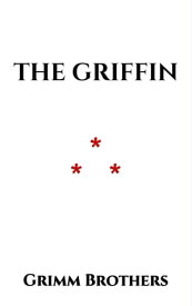 The Griffin【電子書籍】[ Grimm Brothers ]