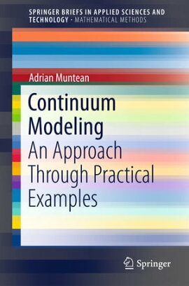 Continuum Modeling An Approach Through Practical Examples
