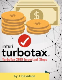 TurboTax 2019: Important Steps【電子書籍】[ J. Davidson ]