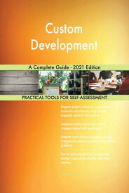 Custom Development A Complete Guide - 2021 Edition【電子書籍】[ Gerardus Blokdyk ]