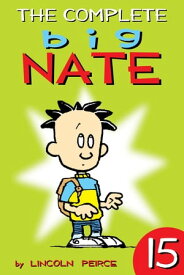 The Complete Big Nate: #15【電子書籍】[ Lincoln Peirce ]