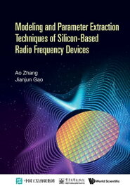 Modeling and Parameter Extraction Techniques of Silicon-Based Radio Frequency Devices【電子書籍】[ Ao Zhang ]