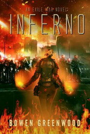 Inferno: An Exile War Novel【電子書籍】[ Bowen Greenwood ]