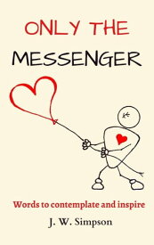 Only The Messenger【電子書籍】[ Jason Simpson ]