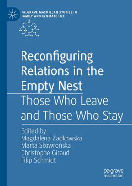 Reconfiguring Relations in the Empty Nest Those Who Leave and Those Who Stay