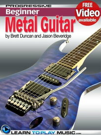Metal Guitar Lessons for Beginners Teach Yourself How to Play Guitar (Free Video Available)【電子書籍】[ LearnToPlayMusic.com ]