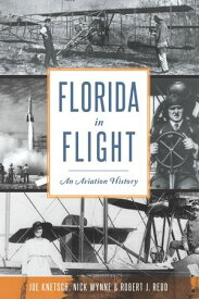 Florida in Flight An Aviation History【電子書籍】[ Nick Wynne ]