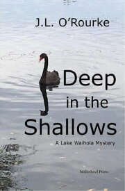 Deep in the Shallows【電子書籍】[ J.L. O'Rourke ]
