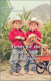 Twins for the Rodeo Star A Clean Romance【電子書籍】[ Julianna Morris ]