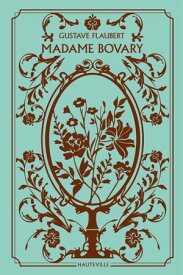Madame Bovary (Collector)【電子書籍】[ Gustave Flaubert ]