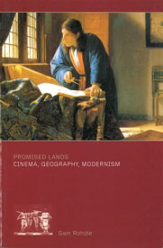 Promised Lands Cinema, Geography, Modernism【電子書籍】[ Sam Rohdie ]