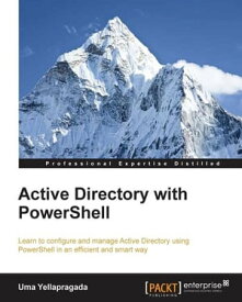 Active Directory with PowerShell【電子書籍】[ Uma Yellapragada ]