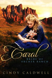 Carol Wild West Frontier Brides, #6【電子書籍】[ Cindy Caldwell ]