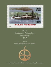 ACUA Underwater Archaeology Proceedings 2019【電子書籍】