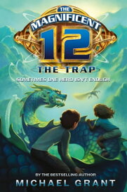 The Trap (The Magnificent 12, Book 2)【電子書籍】[ Michael Grant ]