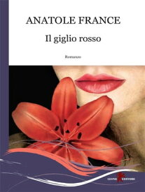 Il giglio rosso 【電子書籍】[ Anatole France ]