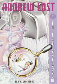 Andrew Lost #2: In the Bathroom【電子書籍】[ J. C. Greenburg ]