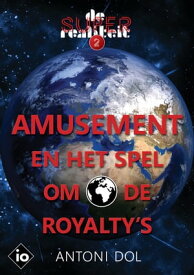 Amusement en het Spel om de Royalty's【電子書籍】[ Antoni Dol ]