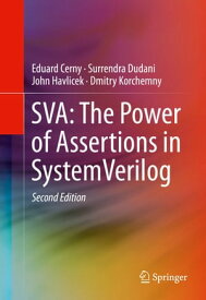 SVA: The Power of Assertions in SystemVerilog【電子書籍】[ Surrendra Dudani ]