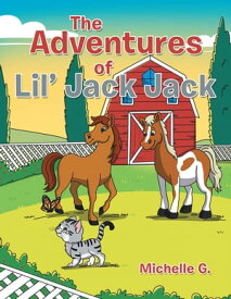 The Adventures of Lil' Jack Jack【電子書籍】[ Michelle G. ]