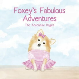 Foxey's Fabulous Adventures【電子書籍】[ Felicia Patterson ]