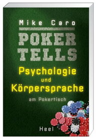 Poker Tells Psychologie und K?rpersprache am Pokertisch【電子書籍】[ Mike Caro ]