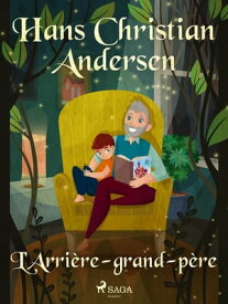 L'Arri?re-grand-p?re【電子書籍】[ H.C. Andersen ]