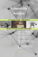 Vulnerability Analysis A Complete Guide - 2020 Edition